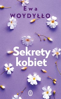 Sekrety kobiet - Ewa Woydyłło - ebook