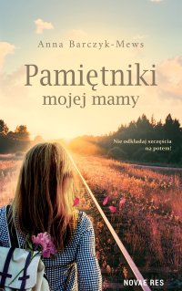 Pamiętniki mojej mamy - Anna Barczyk-Mews - ebook
