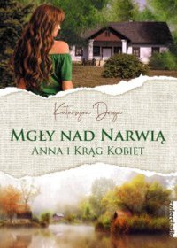 Mgły nad Narwią. Anna i Krąg Kobiet - Katarzyna Droga - ebook