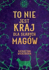 To nie jest kraj dla słabych magów - Katarzyna Wierzbicka - ebook