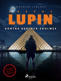 Arsène Lupin. Arsène Lupin kontra Herlock Sholmes - Maurice Leblanc - ebook