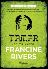 Tamar Kobieta nadziei część 1 - Francine Rivers - ebook