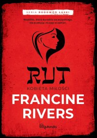 Rut. Kobieta miłości część 1 - Francine Rivers - ebook