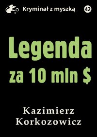 Legenda za 10 mln dolarów - Kazimierz Korkozowicz - ebook