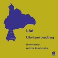 Lód - Ulla-Lena Lundberg - audiobook