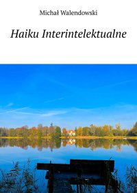 Haiku Interintelektualne - Michał Walendowski - ebook