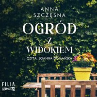 Ogród z widokiem - Anna Szczęsna - audiobook