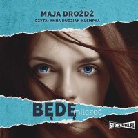 Będę milczeć - Maja Drożdż - audiobook