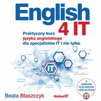 English 4 IT. Praktyczny kurs języka angielskiego dla specjalistów IT i nie tylko - Beata Błaszczyk - audiobook