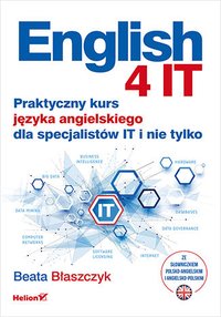English 4 IT. Praktyczny kurs języka angielskiego dla specjalistów IT i nie tylko - Beata Błaszczyk - ebook