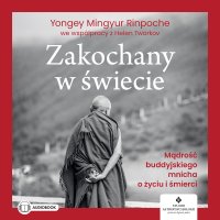 Zakochany w świecie - Yongey Mingyur Rinpoche - audiobook