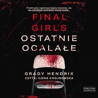 Final Girls. Ostatnie ocalałe - Grady Hendrix - audiobook