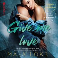 Give me love - Maja Loks - audiobook