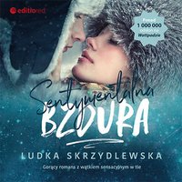 Sentymentalna bzdura - Ludka Skrzydlewska - audiobook