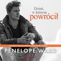 Dzień, w którym powrócił - Penelope Ward - audiobook