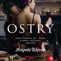 Ostry - Angela Węcka - audiobook