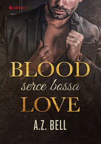 Blood Love. Serce bossa - A. Z. Bell - audiobook
