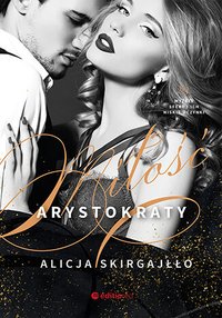 Miłość arystokraty - Alicja Skirgajłło - ebook