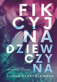 Fikcyjna dziewczyna - Ludka Skrzydlewska - ebook