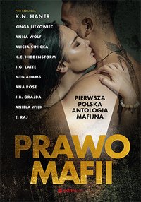 Prawo mafii. Pierwsza polska antologia mafijna - K. N. Haner - ebook