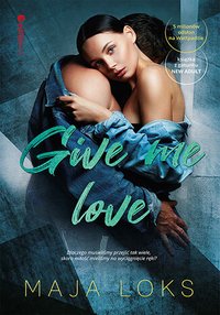Give me love - Maja Loks - ebook