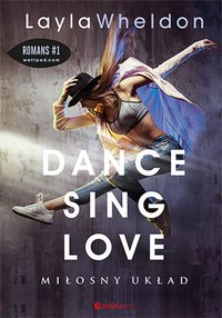 Dance, sing, love. Miłosny układ - Layla Wheldon - ebook