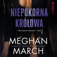 Niepokorna królowa - Meghan March - audiobook