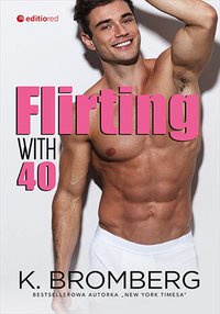 Flirting with 40 - K. Bromberg - ebook