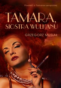 Tamara, siostra wulkanu - Grzegorz Musiał - ebook