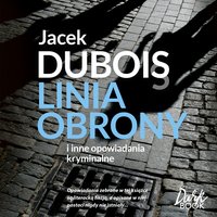 Linia obrony - Jacek Dubois - audiobook