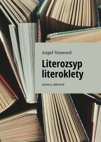 Literozsyp literoklety - Angel Voxword - ebook