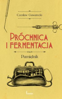 Próchnica i fermentacja - Czesław Gawarecki - ebook
