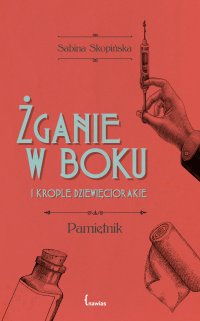 Żganie w boku i krople dziewięciorakie - Sabina Skopińska - ebook
