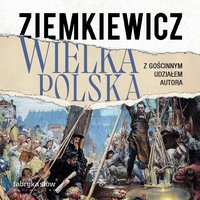 Wielka Polska - Rafał A. Ziemkiewicz - audiobook