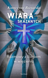 Wiara skazanych - Katarzyna Borowska - ebook