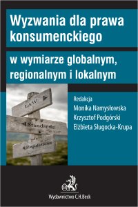 Wyzwania dla prawa konsumenckiego w wymiarze globalnym regionalnym i lokalnym - Monika Namysłowska prof. UŁ - ebook
