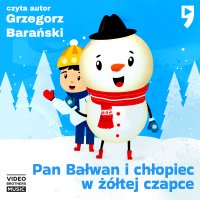 Pan Bałwan i chłopiec w żółtej czapce - Grzegorz Barański - audiobook