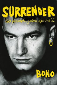 Surrender 40 piosenek, jedna opowieść - Bono - ebook