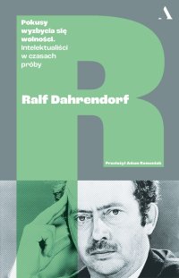 Pokusy wyzbycia się wolności Intelektualiści w czasach próby ebook - Ralf Dahrendorf - ebook