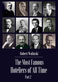 The Most Famous Hoteliers of All Time. Volume 2 - Robert Woliński - ebook