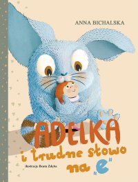 Adelka i trudne słowo na “e” - Anna Bichalska - ebook