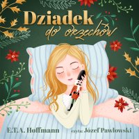 Dziadek do orzechów - E. T. A. Hoffmann - audiobook