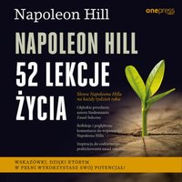 Napoleon Hill. 52 lekcje życia - Napoleon Hill - audiobook