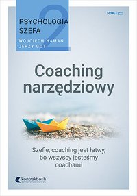 Psychologia szefa 2. Coaching narzędziowy - Wojciech Haman - ebook