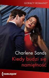 Kiedy budzi się namiętność - Charlene Sands - ebook