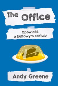 The Office. Opowieść o kultowym serialu - Andy Greene - ebook