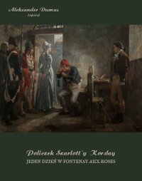 Policzek Szarlott’y Korday. Jeden dzień w Fontenay-aux-Roses - Aleksander Dumas (ojciec) - ebook