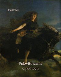Pokwitowanie o północy - Paul Féval - ebook