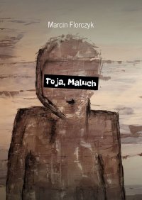 To ja, Maluch - Marcin Florczyk - ebook