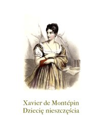 Dziecię nieszczęścia - Xavier de Montépin - ebook